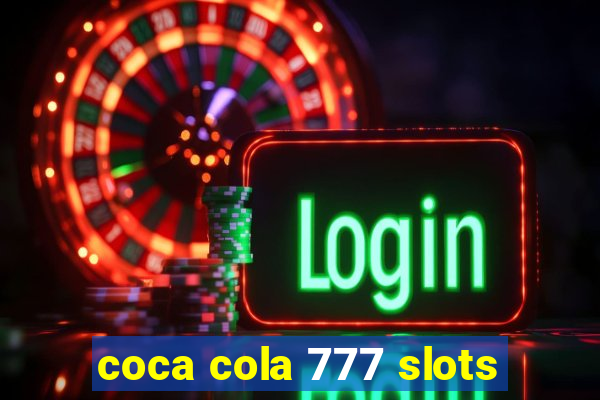 coca cola 777 slots